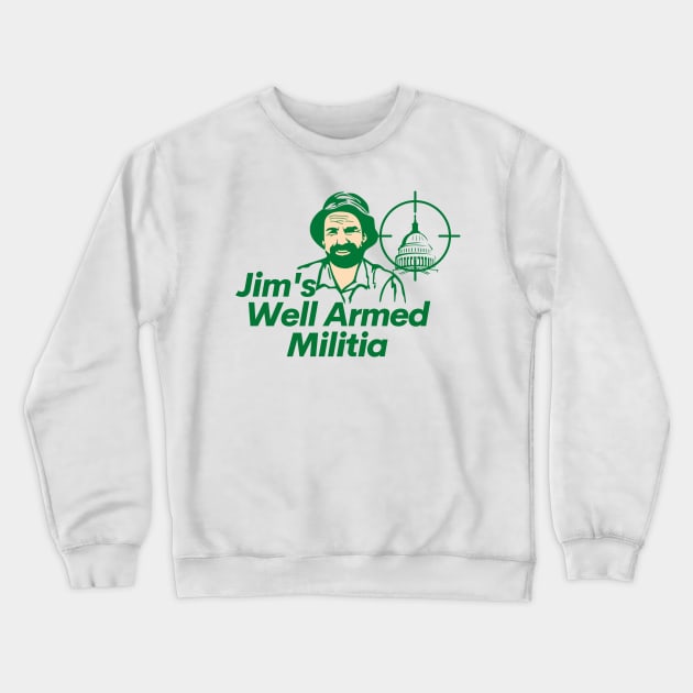 Jim's Well Armed Militia Crewneck Sweatshirt by Simontology